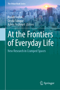 At the Frontiers of Everyday Life: New Research in Cramped Spaces