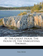 At the Ghost Hour. The House of the Unbelieving Thomas