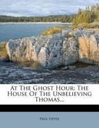 At the Ghost Hour. The House of the Unbelieving Thomas