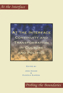 At the Interface: Continuity and Transformation in Culture and Politics