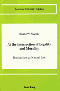 At the Intersection of Legality and Morality: Hartian Law as Natural Law - Skubik, Daniel W