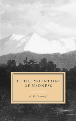 At the Mountains of Madness - Lovecraft, H P