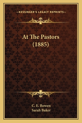 At The Pastors (1885) - Bowen, C E, and Baker, Sarah