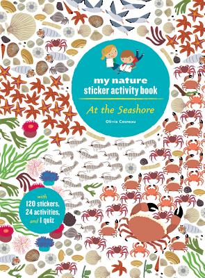 At the Seashore: My Nature Sticker Activity Book (Ages 5 and Up, with 120 Stickers, 24 Activities and 1 Quiz): My Nature Sticker Activity Book - Cosneau, Olivia
