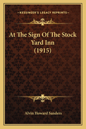 At The Sign Of The Stock Yard Inn (1915)