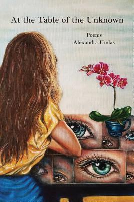 At the Table of the Unknown - Umlas, Alexandra