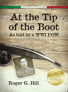 At the Tip of the Boot: As told by a WWI POW