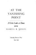 At the Vanishing Point - Siegel, Marcia B