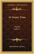 At Vesper Time: Poems (1917)