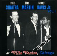 At Villa Venice, Chicago, Live 1962, Vol. 1 - Frank Sinatra, Dean Martin & Sammy Davis, Jr.