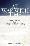 At War with Time: The Wisdom of Western Thought from the Sages to a New Activism for Our Time