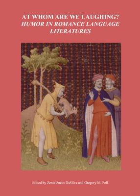 At Whom Are We Laughing?: Humor in Romance Language Literatures - DaSilva, Zenia Sacks (Editor), and Pell, Gregory M. (Editor)