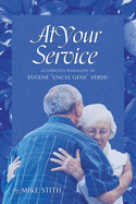 At Your Service: Authorized Biography of Eugene "Uncle Gene" Verdu