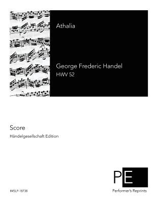 Athalia - Humphreys, Samuel, and Handel, George Frideric