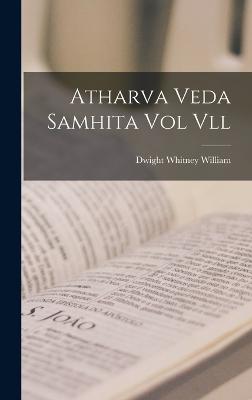 Atharva Veda Samhita Vol Vll - William, Dwight Whitney