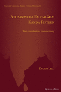 Atharvaveda Paippalada: Kanda Fifteen: Text, translation, commentary