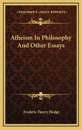 Atheism in Philosophy: And Other Essays