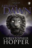 Athera's Dawn: The White Lion Chronciles, Book 3