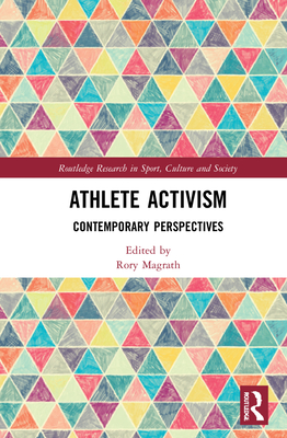 Athlete Activism: Contemporary Perspectives - Magrath, Rory (Editor)