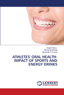 Athletes' Oral Health- Impact of Sports and Energy Drinks