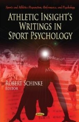 Athletic Insight's Writings in Sport Psychology - Schinke, Robert, PhD (Editor)