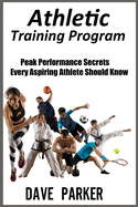 Athletic Training Program: Peak Performance Secrets Every Aspiring Athlete Should Know