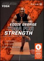 Athletic Yoga: Yoga for Strength with Eddie George - 