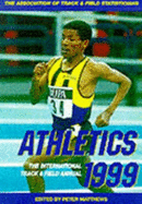Athletics 1999: Association of Track and Field Statisticians Year Book