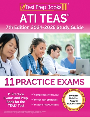 ATI TEAS 7th Edition 2024-2025 Study Guide: 11 Practice Exams and Prep Book for the TEAS Test [Includes Detailed Answer Explanations] - Morrison, Lydia