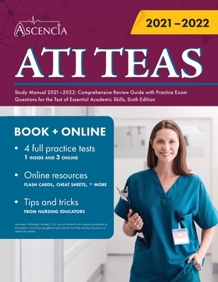 ATI TEAS Study Manual 2021-2022: Comprehensive Review Guide with Practice Exam Questions for the Test of Essential Academic Skills, Sixth Edition - Falgout