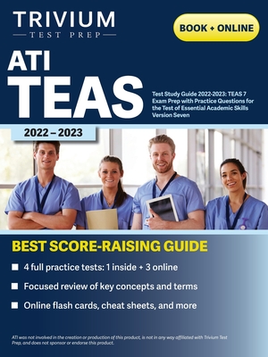 ATI TEAS Test Study Guide 2022-2023: Comprehensive Review Manual, Practice Exam Questions, and Detailed Answers for the Test of Essential Academic Skills, Seventh Edition - Simon, Elissa
