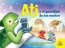 Ati Y El Guardian de Los Sueos