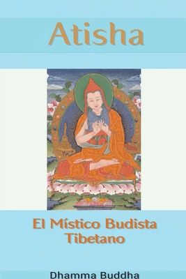 Atisha: El M?stico Budista Tibetano - Buddha, Dhamma