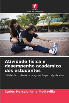 Atividade f?sica e desempenho acad?mico dos estudantes - ?vila Mediavilla, Carlos Marcelo