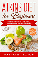 Atkins Diet for Beginners: Easier to Follow than Keto, Paleo, Mediterranean or Low-Calorie Diet