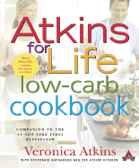 Atkins for Life Low-Carb Cookbook: More Than 250 Recipes for Every Occasion - Atkins, Veronica, and Atkins, Robert C, M.D., and Atkins Nutrionals Inc