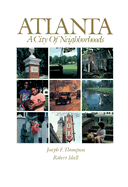 Atlanta: A City of Neighborhoods - Isbell, Robert, and Thompson, Joseph F (Photographer), and Thompson, Joseph F