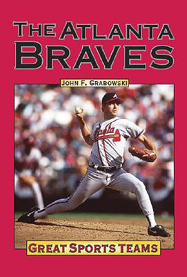Atlanta Braves - Grabowski, John F, and Higgins, Christopher