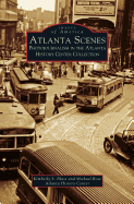 Atlanta Scenes: Photojournalism in the Atlanta History Center Collection