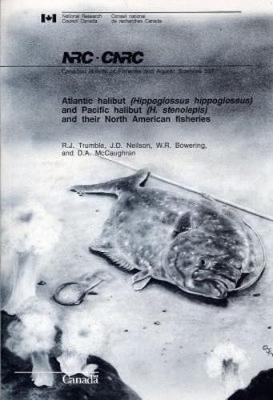 Atlantic Halibut (Hippoglossus Hippoglossus) and Pacific Halibut (H. Stenolepis) and Their North American Fisheries - National Research Council Canada