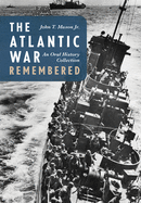 Atlantic War Remembered: An Oral History Collection