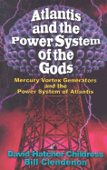 Atlantis and the Power System of the Gods: Mercury Vortex Generators and the Power System of Atlantis