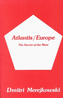 Atlantis/Europe: The Secret of the West - Merejkowski, Dmitri