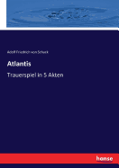 Atlantis: Trauerspiel in 5 Akten