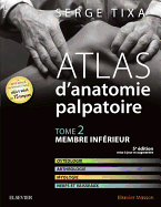 Atlas D'Anatomie Palpatoire. Tome 2: Membre Inferieur