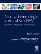 Atlas de Dermatologie Chien, Chat Et Nac