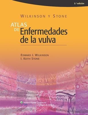 Atlas de Enfermedades de La Vulva - Wilkinson, Edward J, MD