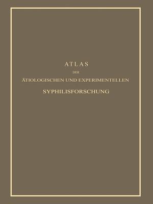 Atlas Der Atiologischen Und Experimentellen Syphilisforschung - Hoffmann, Erich