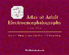 Atlas of Adult Electroencephalography - Blume, Warren T, MD, CM, Frcpc, and Kaibara, Masako, and Young, G Bryan, MD, Frcpc