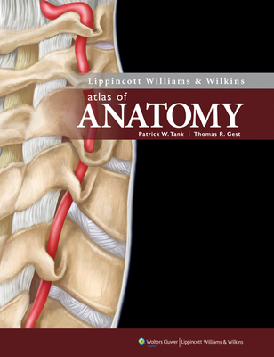 Atlas of Anatomy - Tank, Patrick W, PhD, and Gest, Thomas R